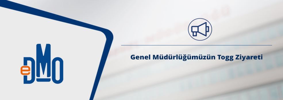Genel Müdürlüğümüzün Togg Ziyareti